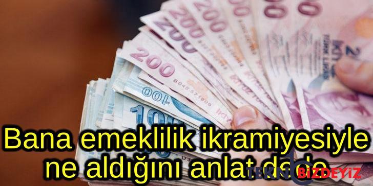 gencler bilmez eskiden diye baslayan cumlede emeklilik ikramiyesiyle ne aliniyordu FjcueZXc