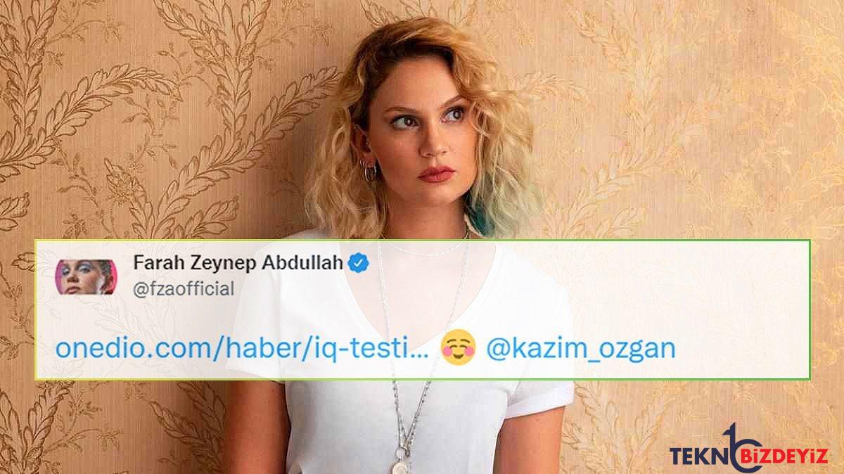 onedionun iq testini paylasan farah zeynep abdullaha tazminat davasi K3rXIk69