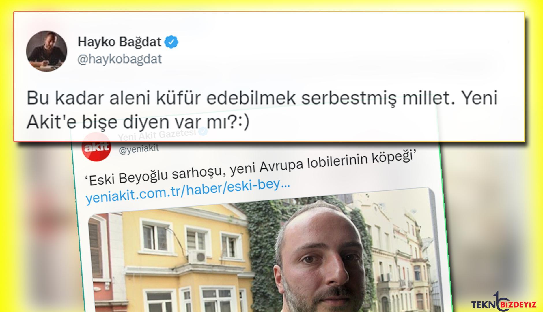 yeni akitten hayko bagdat haberi eski beyoglu sarhosu yeni avrupa lobilerinin kopegi