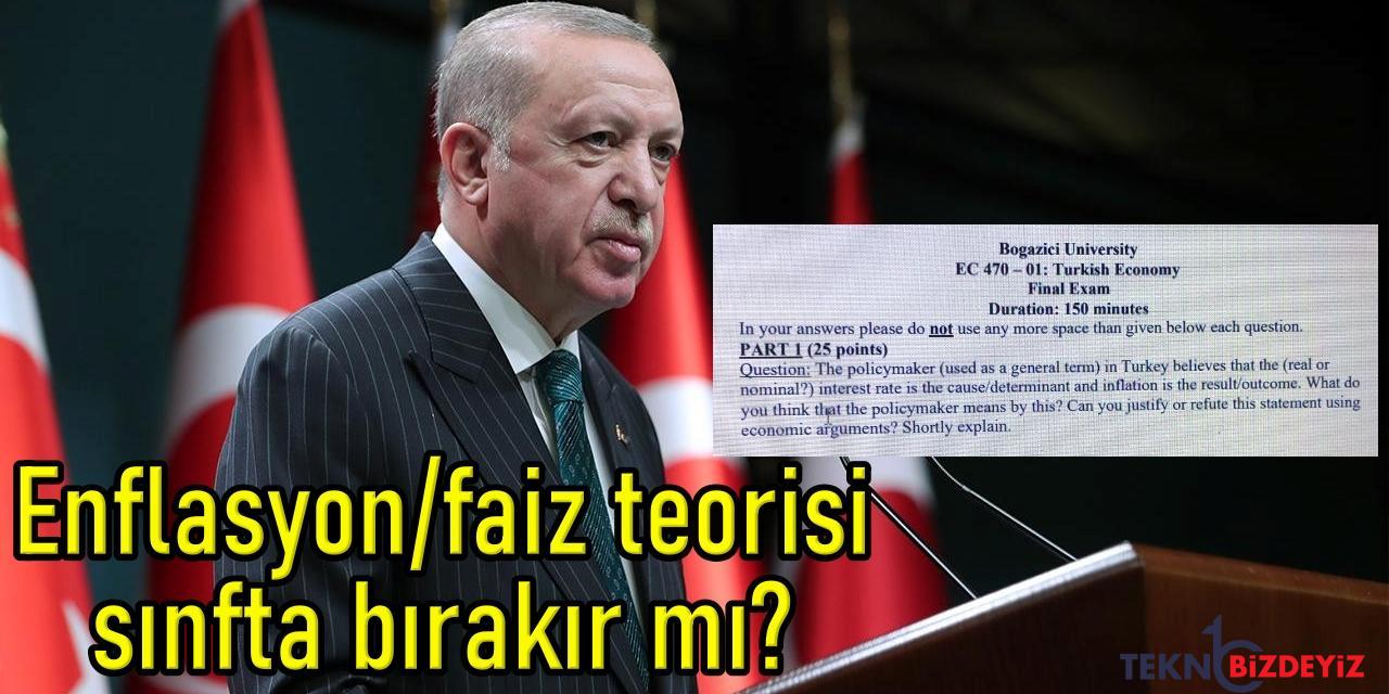 final imtihani sorusu erdoganin faiz sebep enflasyon sonuc teorisi oldu toplumsal medya ekonomist doldu 2unC2AhS