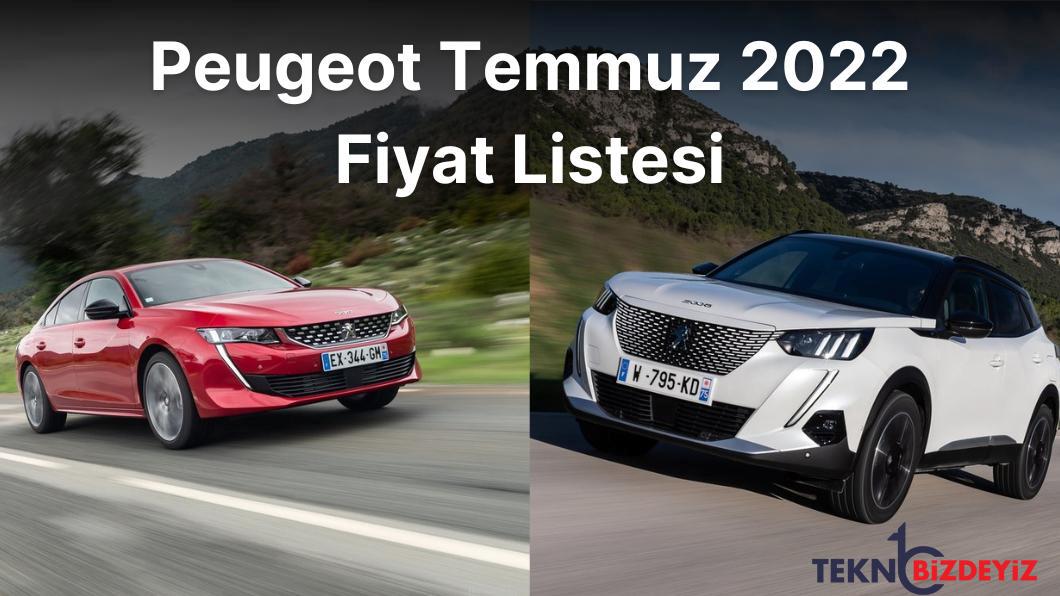 araba artirimlari peugeotu etkiledi temmuz 2022 simdiki peugeot fiyat listesi sqdVSHBQ