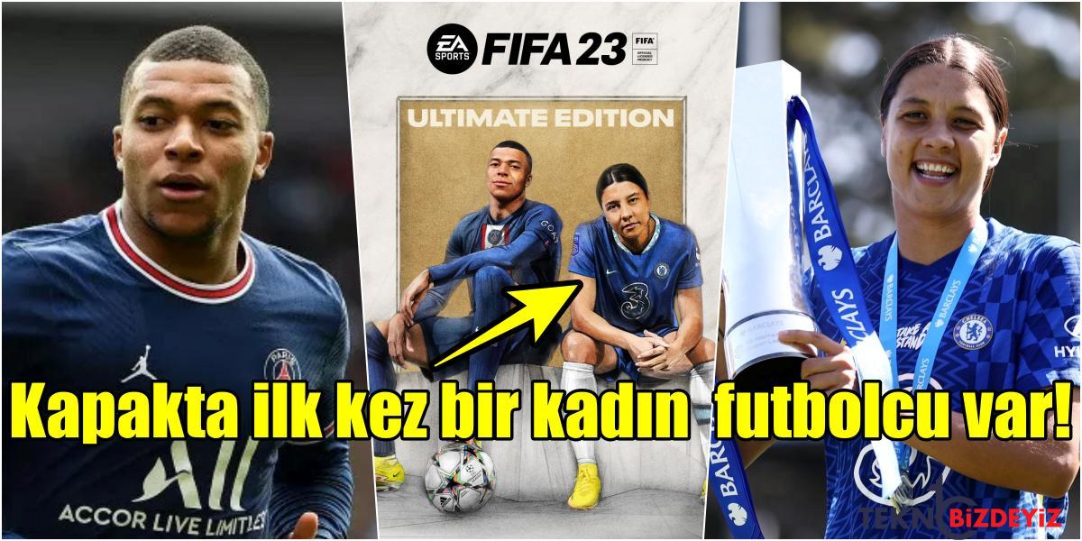 fifa 23un kapagini mbappe ile birlikte yildiz futbolcu sam kerr susleyecek