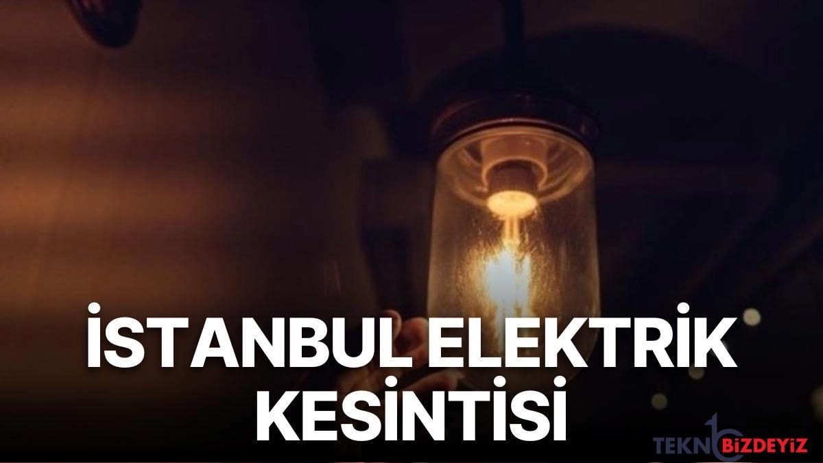 15 agustos pazartesi istanbul elektrik kesintisi listesi hangi ilcelerde planli elektrik kesintisi olacak jj6ypnUP