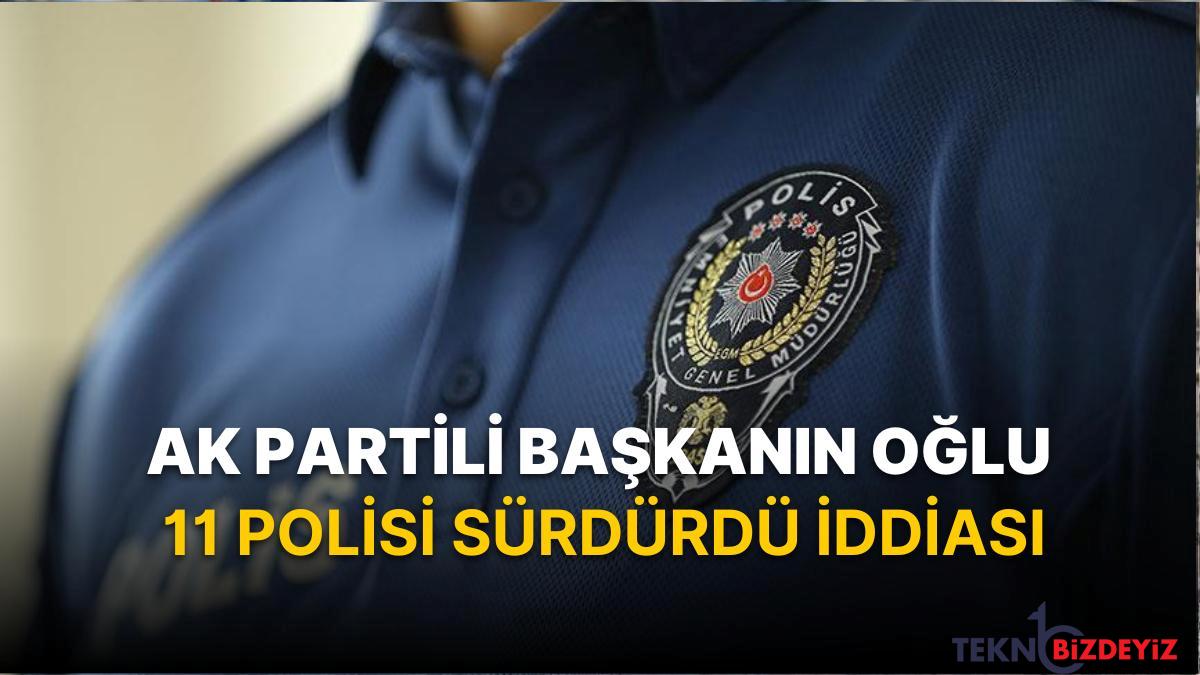 ak partili liderin oglu 11 polisi surdurdu savi 1Alw4JDO