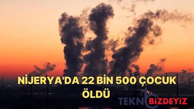 hava kirliligi nijeryada gectigimiz yil 22 bin 500 cocuk oldu 0 rtMPcvQ6