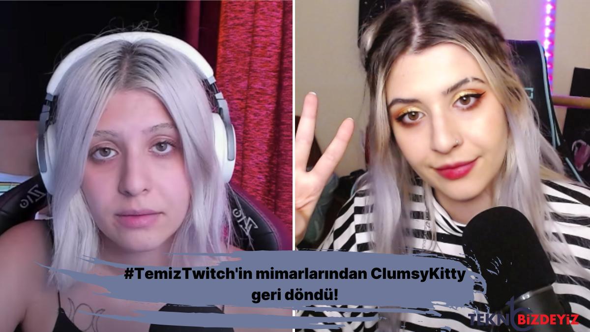 temiztwitch hareketini baslatmisti twitchten ayrilan sevilen yayinci clumsykitty platforma geri dondu kIenrjqM