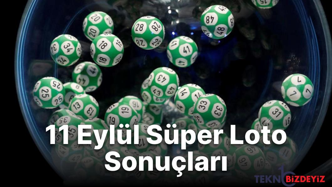 11 eylul ustun loto sonuclari aciklandi 11 eylul harika loto kazandiran numaralar HLfSgUkf