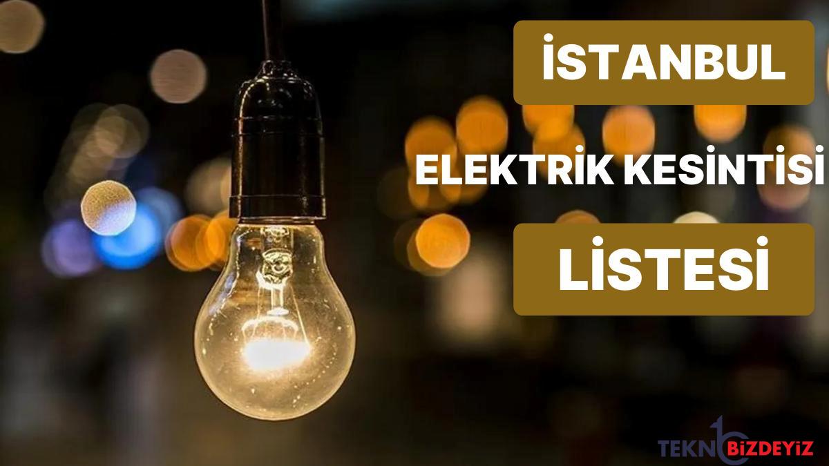 19 eylul pazartesi gunu istanbulda hangi ilcelerde elektrik kesintisi olacak elektrikler ne vakit gelecek