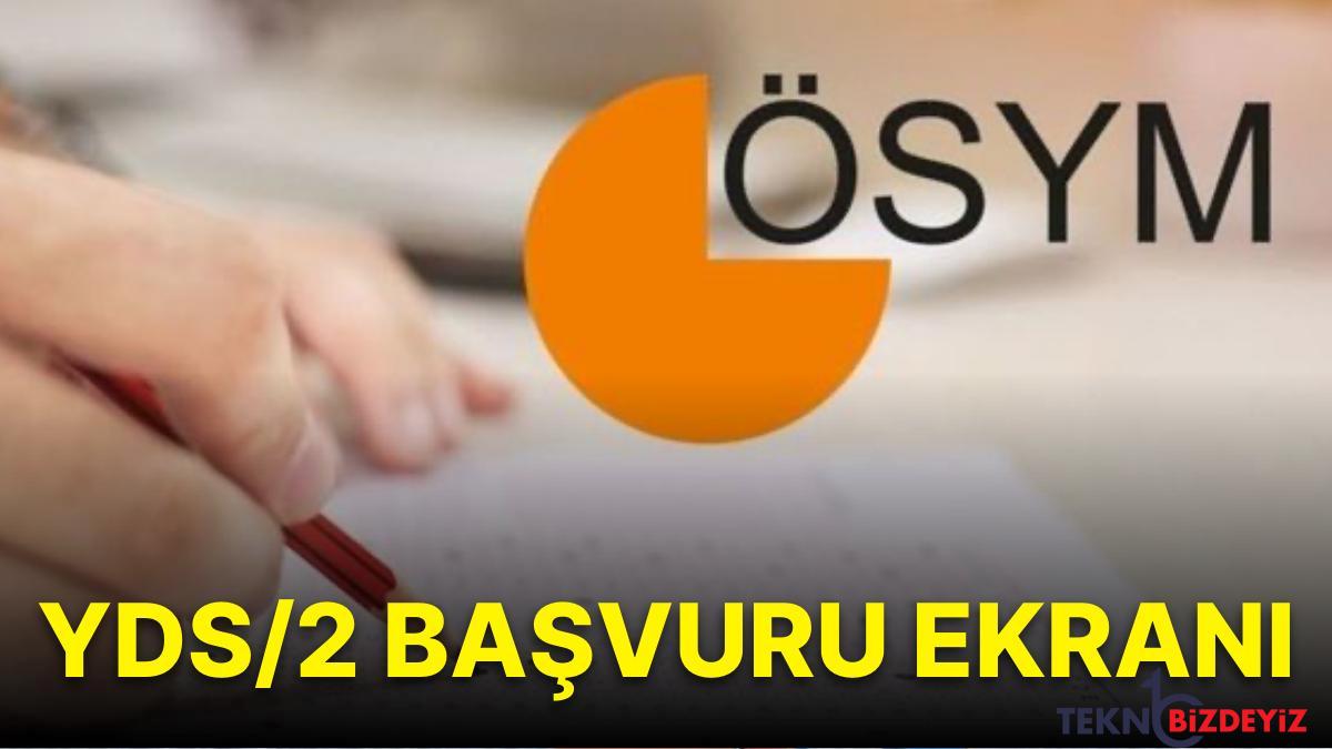 osym yds muracaatlarinin basladigini duyurdu yds2 muracaatlari nasil ve nereden yapilir gVsIEiGj