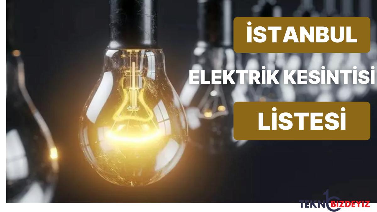 20 ekim persembe gunu istanbulda elektrikler nerelerde kesik elektrikler ne vakit gelecek uwAc5rvt