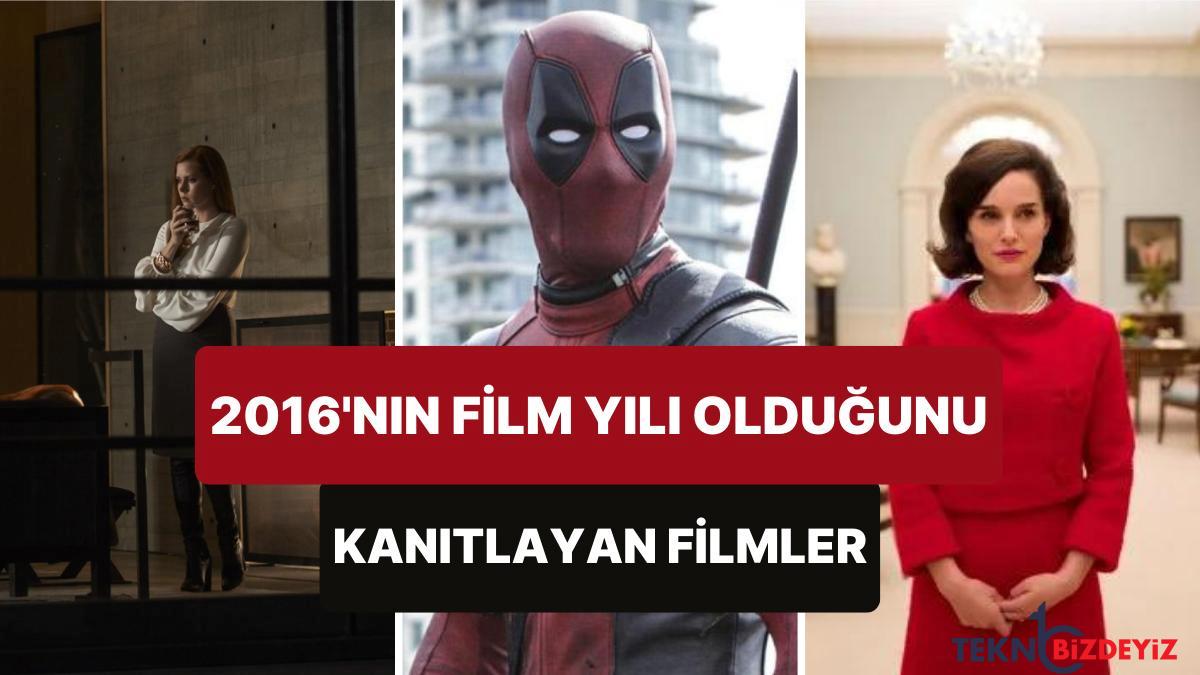 2016 yilinin sinema konusunda eksiksiz bir periyot oldugunu kanitlayan birbirinden kaliteli sinemalar P5jLjlKi