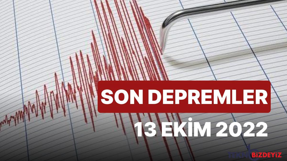 bugun sarsinti oldu mu 13 ekim persembe 2022 kandilli rasathanesi ve afad son sarsintilar listesi zFzwct78