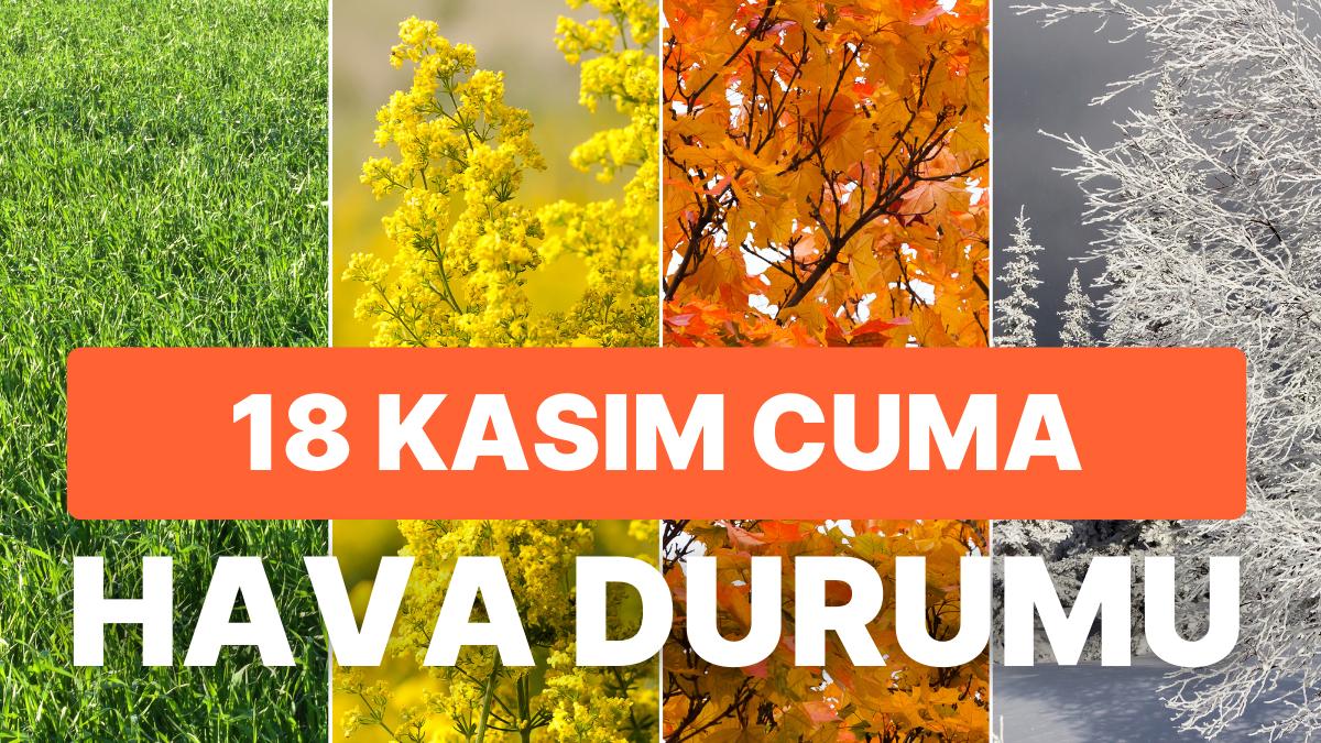 18 kasim cuma gunluk hava durumu meteoroloji kuvvetli saganak ve ruzgara karsi uyardi 611p4Cjp