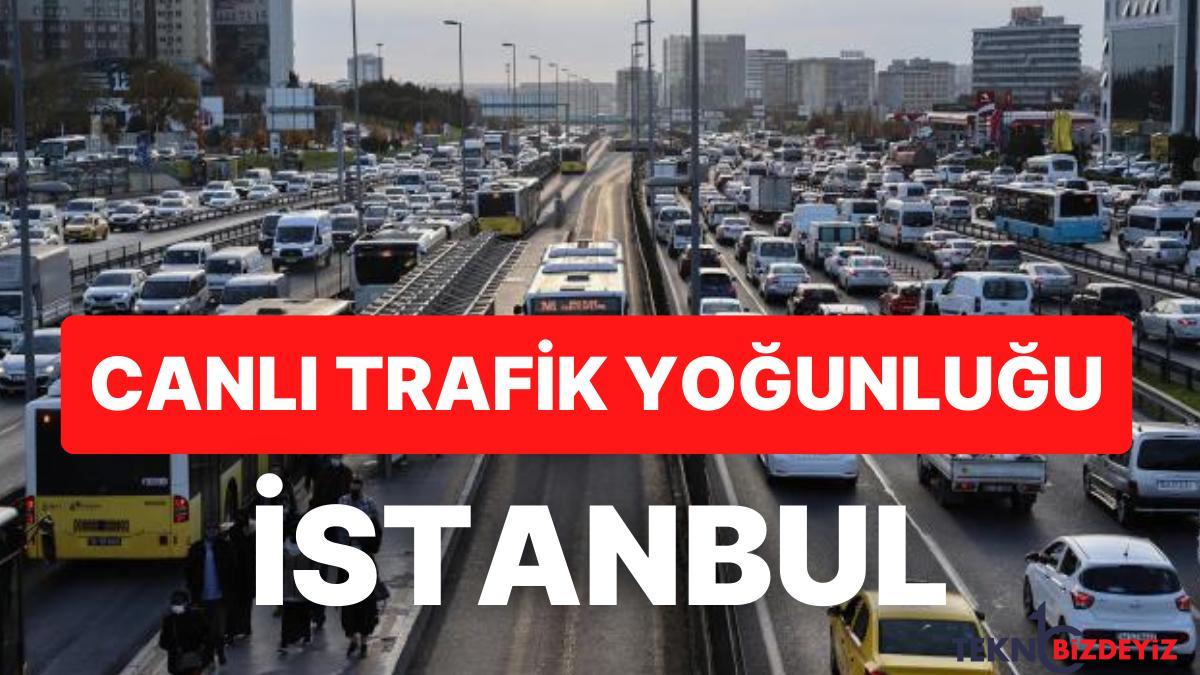 22 kasim sali istanbul trafik yogunlugu durumu hangi yollar kapali naU9iD4K