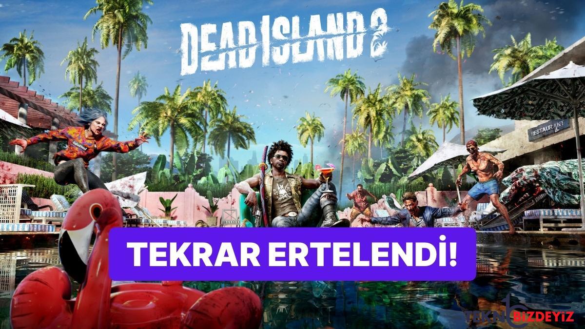 ciktigi gun kurban kesecegiz dead island 2 bir kere daha ertelendi fHOmNRSB