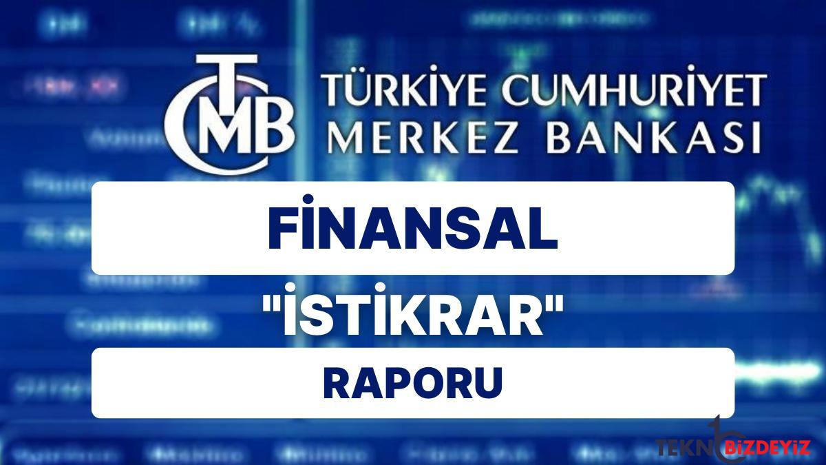 merkez bankasindan finansal istikrar raporu dunyada sakinlik var lakin bizde isler yolunda mesaji WYqrU4dD