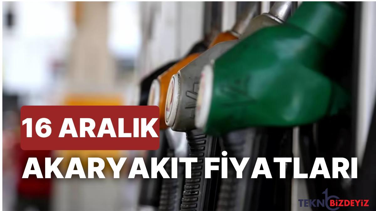 16 aralik cuma artirimli akaryakit fiyatlari brent petrol lpg motorin akaryakit fiyati ne kadar oldu dBgmbQEf