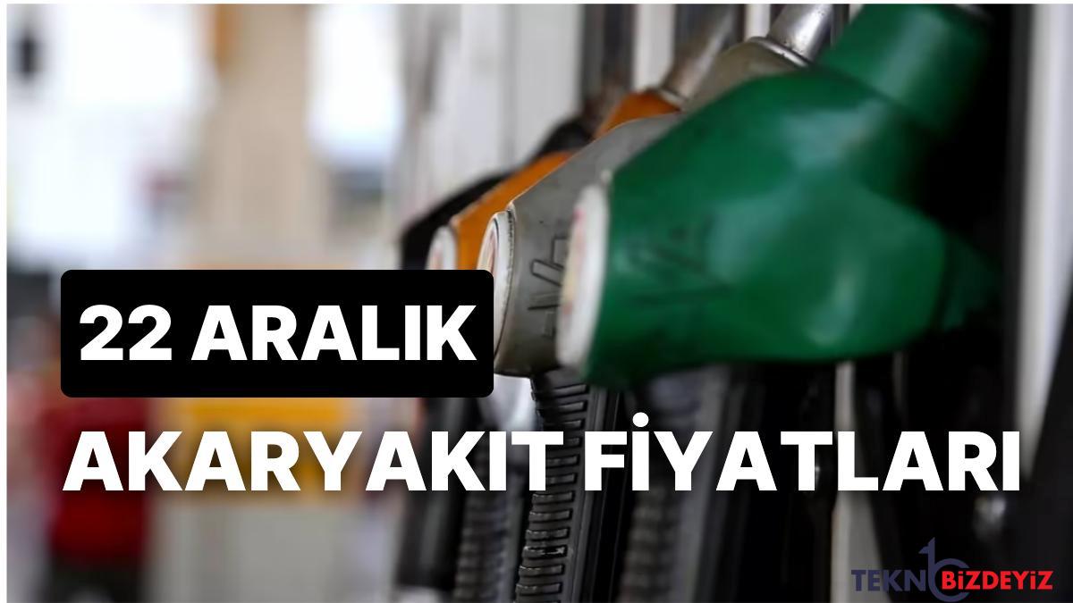 22 aralik persembe aktuel akaryakit fiyatlari brent petrol lpg motorin akaryakit fiyati ne kadar oldu umMY9Sh3