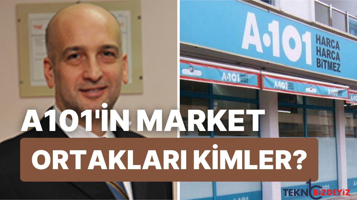 a101 market zincirleri hakkinda merak edilenler a101 kimin sahibi kim a101i kim kurdu ZKq7jzHu