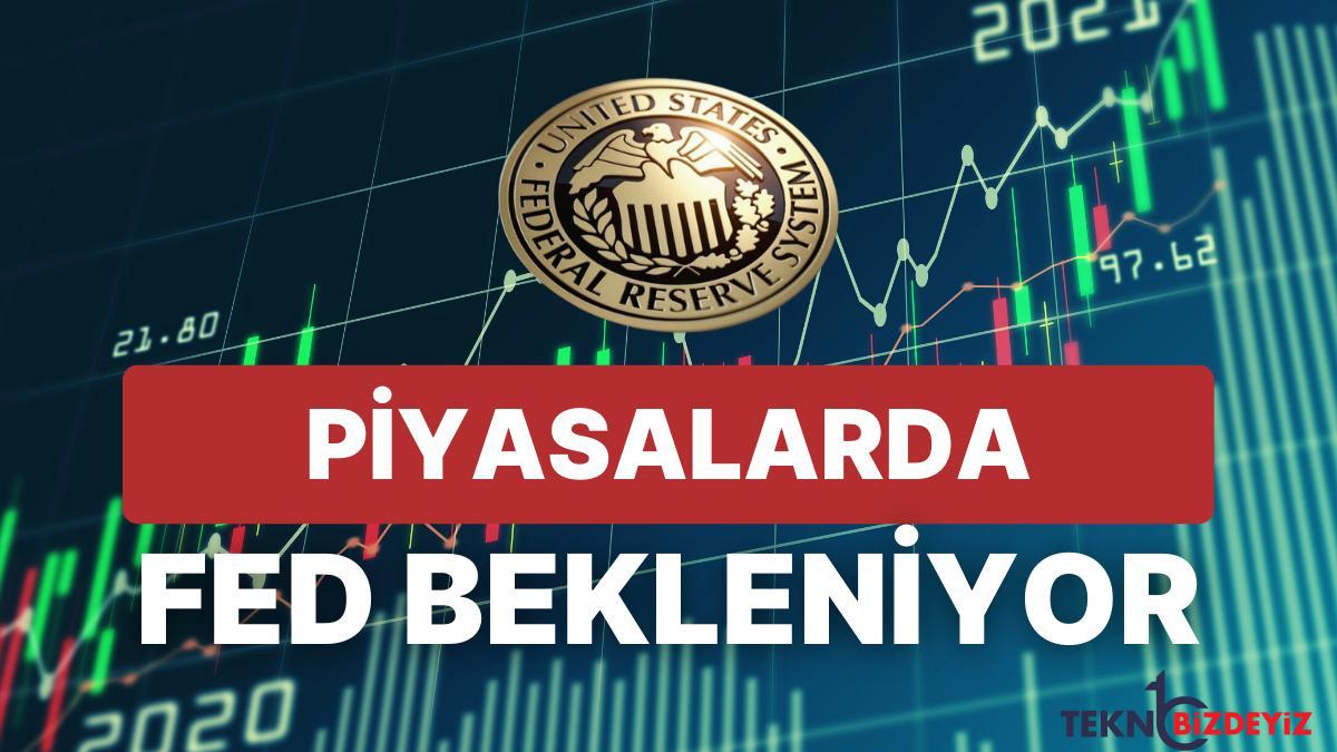 piyasalar fedi bekliyor borsa rekorlarina devam ederken dolarda hareketlenmeler goruluyor F36hI8Ef