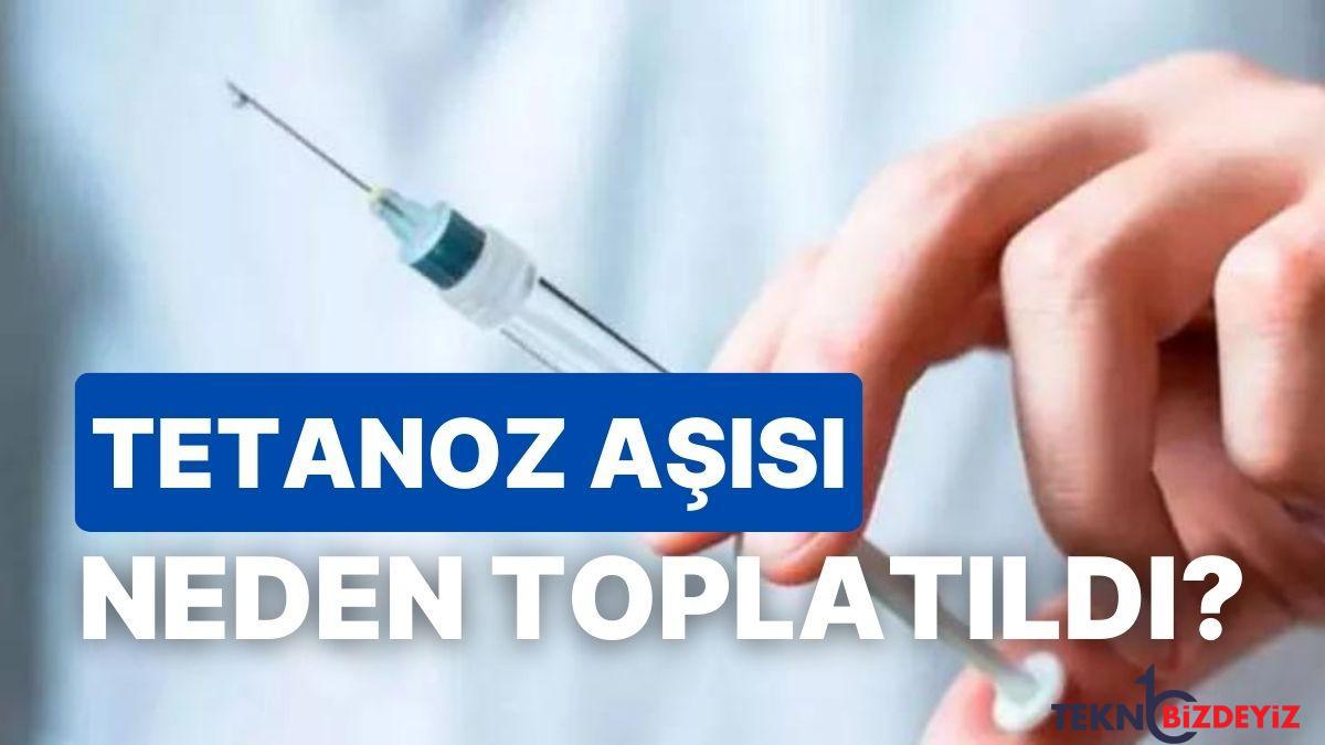 sihhat bakanligi tetanoz asisini toplatma karari aldi tetanoz asisi neden toplatiliyor XHeu54lW