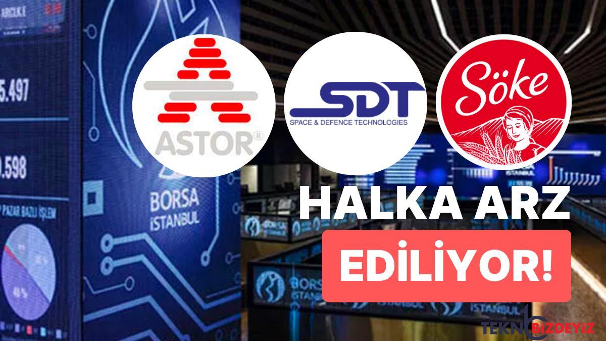 spkdan 3 sirketin halka arzina onay astor guc soke degirmencilik ve sdt uzay halka arz ediliyor XCKVzdkJ