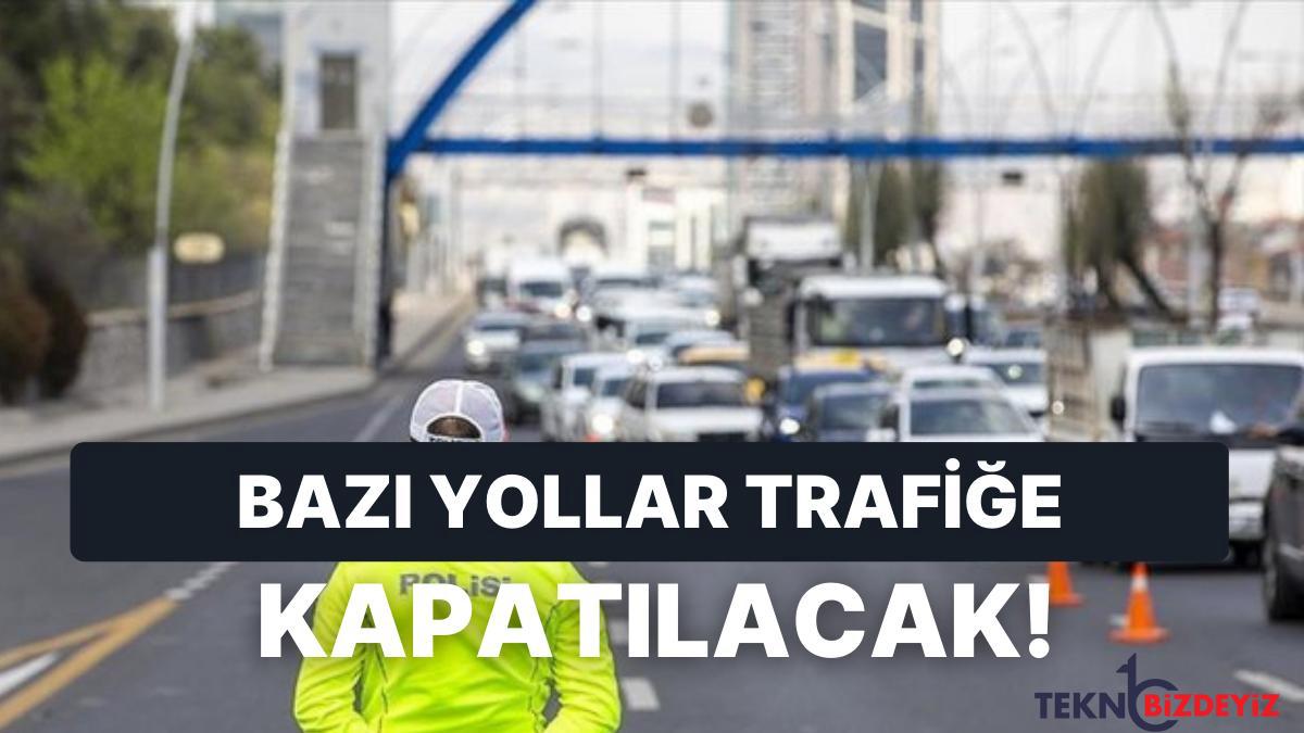 19 ocak persembe istanbulda kimi yollar arac trafigine kapatilacak hangi yollar kapali olacak PRNqfnzp