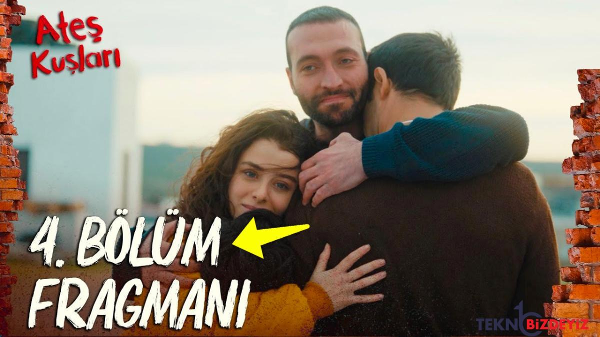 ates kuslari son kisim fragmani yayinlandi ates kuslari 4 kisim fragmani ve son kisim ozeti EMVbiyfy