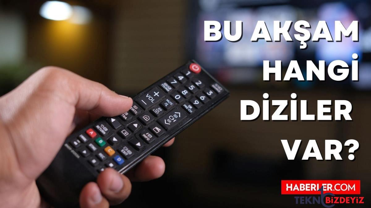 bu aksam tvde ne var bu aksam hangi diziler var tv yayin akisi 23 ocak 2023 pazartesi aksami dizileri