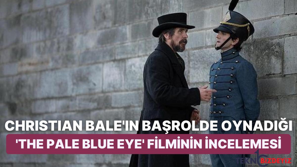 christian balein edgar allan poe ile dedektiflik macerasini bahis alan the pale blue eye sinemasini inceliyoruz MTPh1t6D