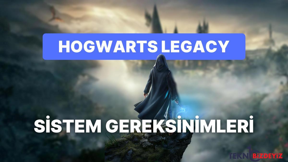 cikisina gunler kala degisti iste hogwarts legacy aktuel sistem ihtiyaclari i6ElVF2k