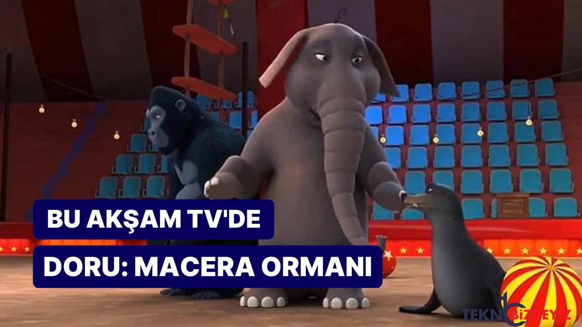 doru macera ormani sinemasi ne anlatiyor saat kacta doru macera ormani sinemasi hakkinda ayrintilar yECGS9kG