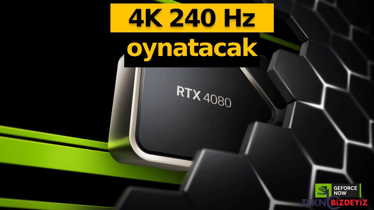 geforce nowda rtx 4080 ile 4k oyun periyodu basliyor FfnU51Ty