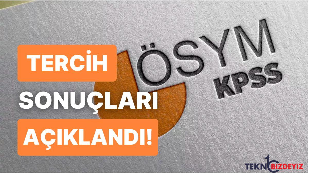 kpss tercih ve yerlestirme sonuclari aciklandi kpss lisans on lisans ve ortaogretim tercih sonuclari pRidQF3U