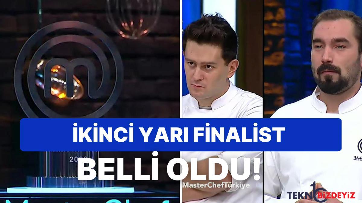 masterchef turkiyede yari final heyecani devam ediyor yari finale yukselen ikinci isim kim oldu ZW3LSRNm