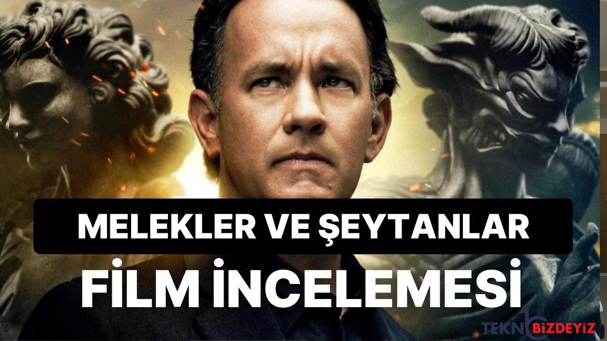 melekler ve seytanlar sinemasinin konusu nedir melekler ve seytanlar sinemasinin oyunculari kimler HaiEqQvt