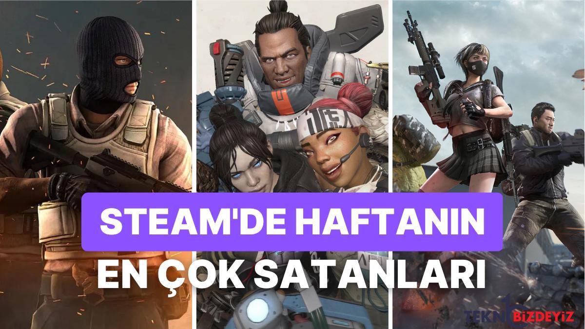 steamde haftanin en cok satanlari iste dunya genelinde oyuncularin tercihleri Ekad8t3R