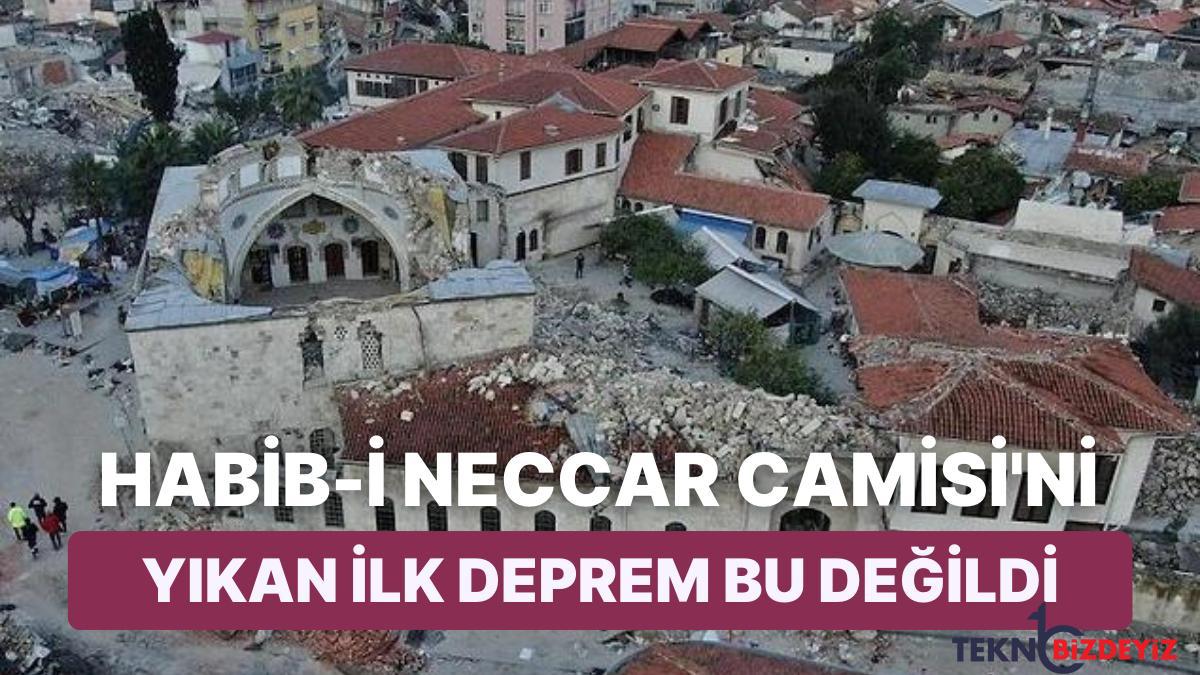 14 asirlik tarih antakyada zelzelede yikilan anadolunun birinci mescidi habib i neccarin kissasi