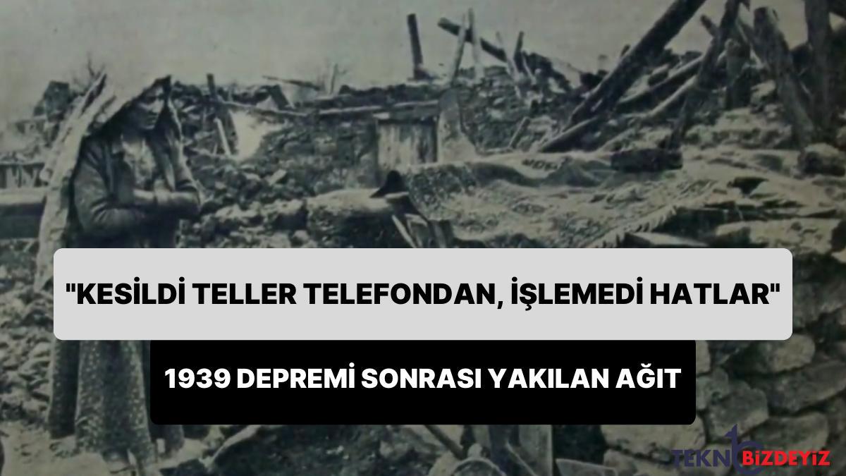 1939 erzincan zelzelesinde yakilan bir agit kesildi teller telefondan islemedi hatlar iZZyipGV