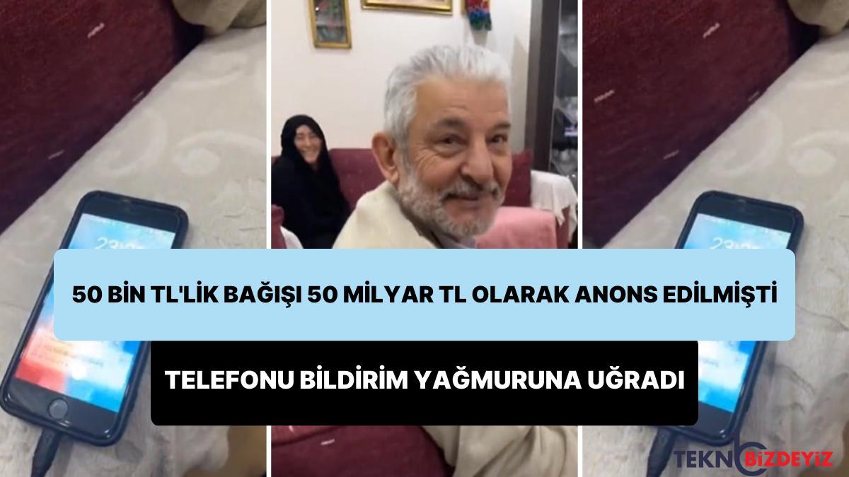 50 bin tllik bagisi 50 milyar tl olarak anons edilen hamit durasin telefonu bildirim yagmuruna ugradi XRg4kCll