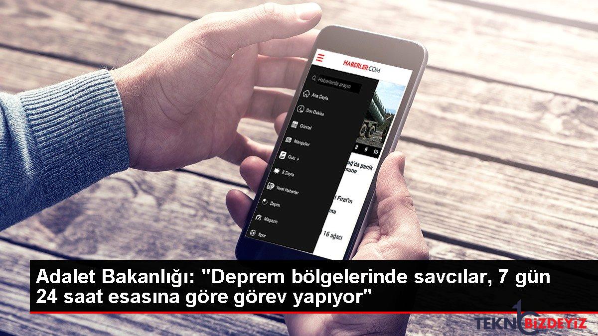 adalet bakanligi deprem bolgesindeki illerimize 304 ilave savci gorevlendirilmistir vmlhJKtA