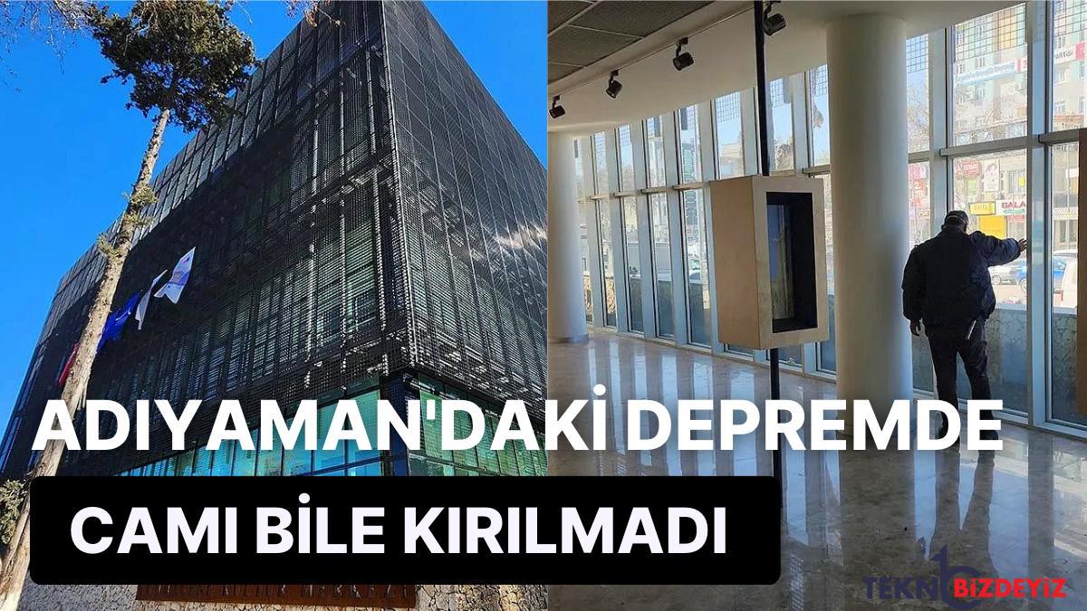 adiyamandaki cam binanin iki buyuk zelzeleye nasil dayandigini mimarlar acikladi DYWVWb8l