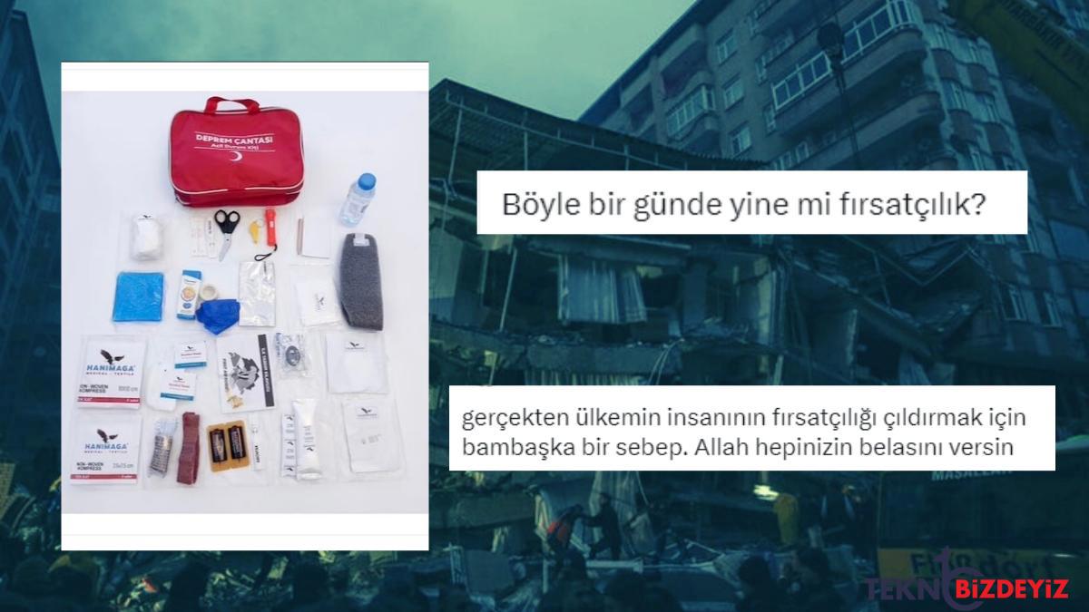 bitin artik kanimizi donduran firsatcilar is basina gecti zelzele cantasinin fiyati yaziklar olsun dedirtti RbZvERVZ