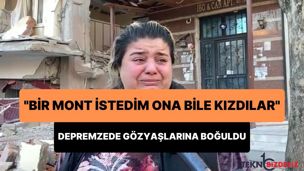 depremzede gozyaslari icinde anlatti mont istedim kucuk geldigi icin oteki poset actim ona bile kizdilar Z9gbX6Ec