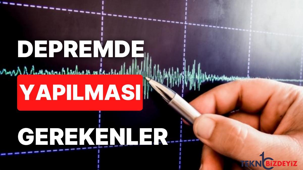 sarsinti aninda yapilmasi gerekenler sarsinti esnasinda uyulacak kurallar nelerdir