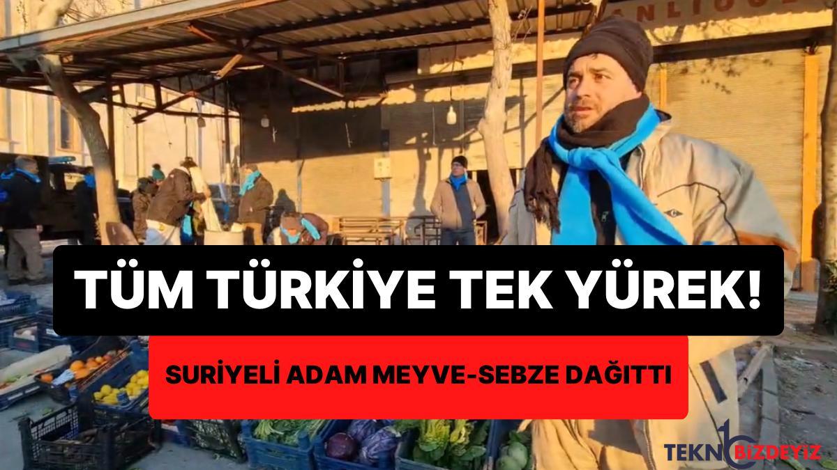 tum turkiye tek yurek depremzedelere meyve sebze dagitan suriyeli adamin soyledikleri icinizi isitacak uSddH4yR