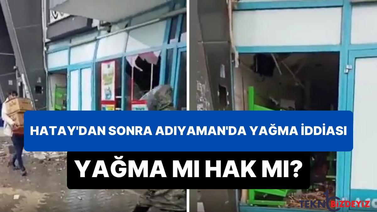 yagma mi hak mi hataydan sonra adiyamanda talan edilen marketlerden sonra yagma tartismalari iJdFTUJb