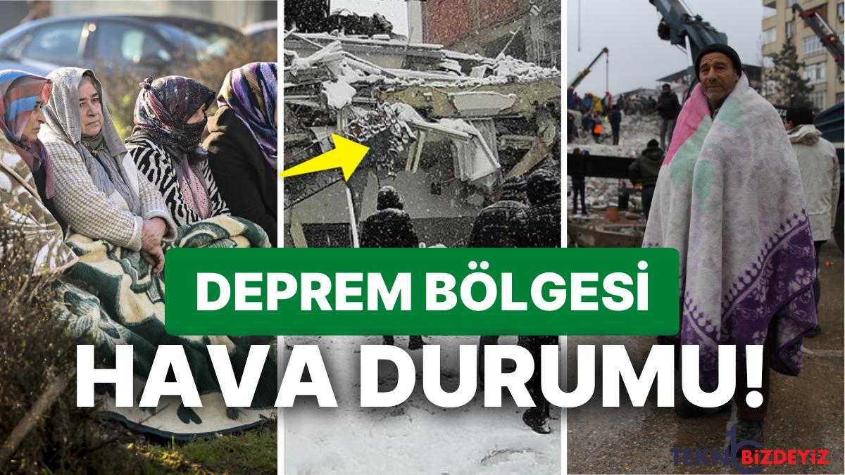 zelzele bolgesinde hava nasil zelzeleden etkilenen 10 ilin 7 subat sali hava durumu raporu aciklandi zFKjd8a9